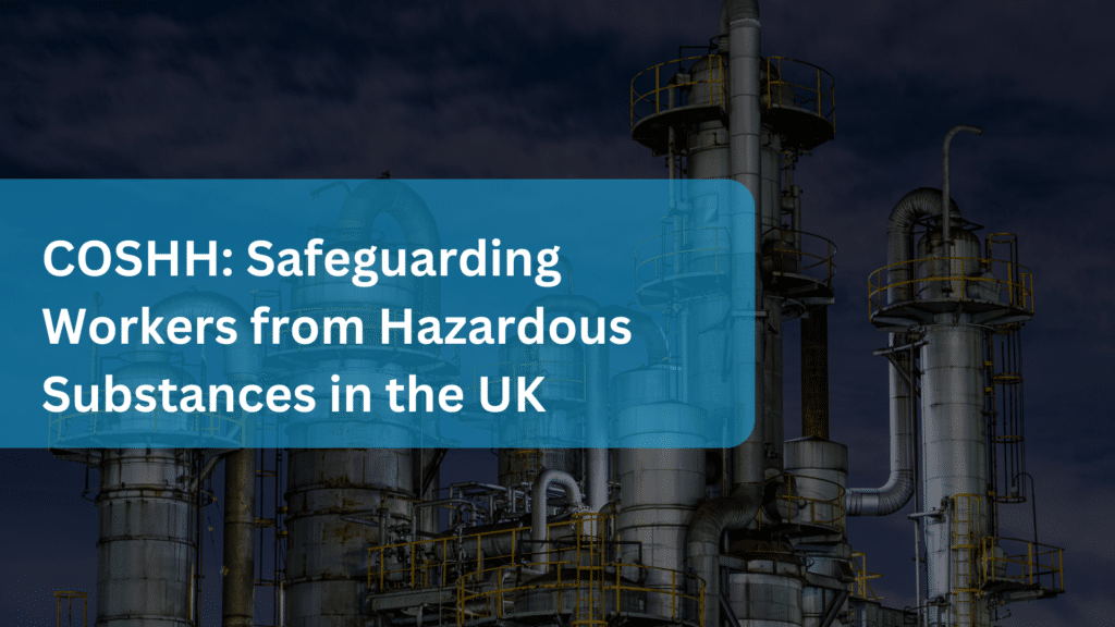 COSHH: Safeguarding Workers from Hazardous Substances in the UK