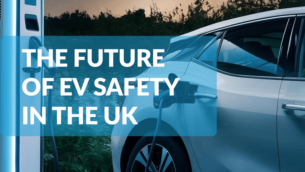 The Future of EV Safety in the UK